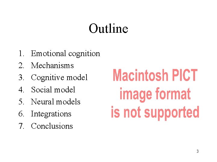 Outline 1. 2. 3. 4. 5. 6. 7. Emotional cognition Mechanisms Cognitive model Social