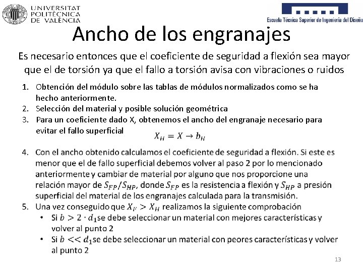 Ancho de los engranajes Es necesario entonces que el coeficiente de seguridad a flexión