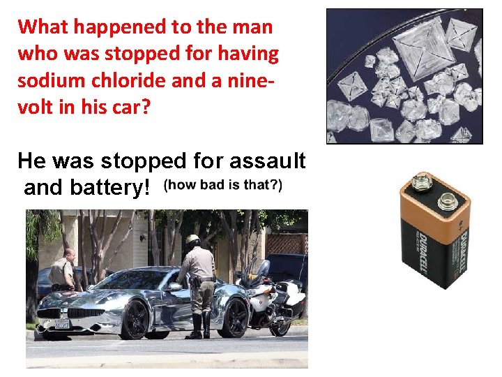 What happened to the man who was stopped for having sodium chloride and a What happened to the man who was stopped for having sodium chloride and a