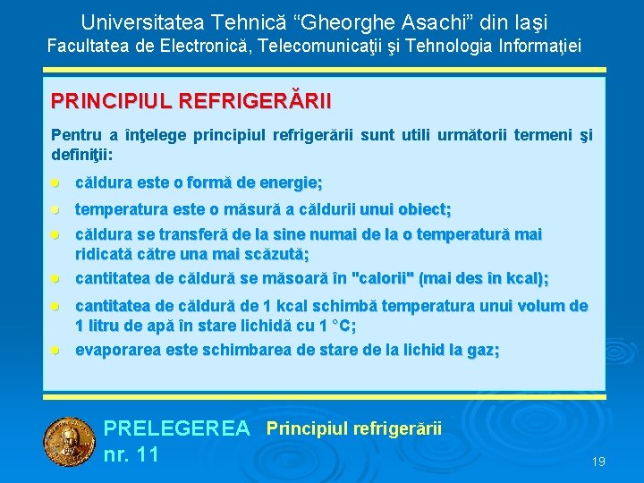 Universitatea Tehnică “Gheorghe Asachi” din Iaşi Facultatea de Electronică, Telecomunicaţii şi Tehnologia Informaţiei PRINCIPIUL