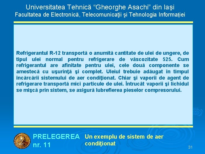 Universitatea Tehnică “Gheorghe Asachi” din Iaşi Facultatea de Electronică, Telecomunicaţii şi Tehnologia Informaţiei Refrigerantul