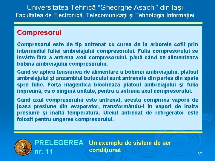 Universitatea Tehnică “Gheorghe Asachi” din Iaşi Facultatea de Electronică, Telecomunicaţii şi Tehnologia Informaţiei Compresorul