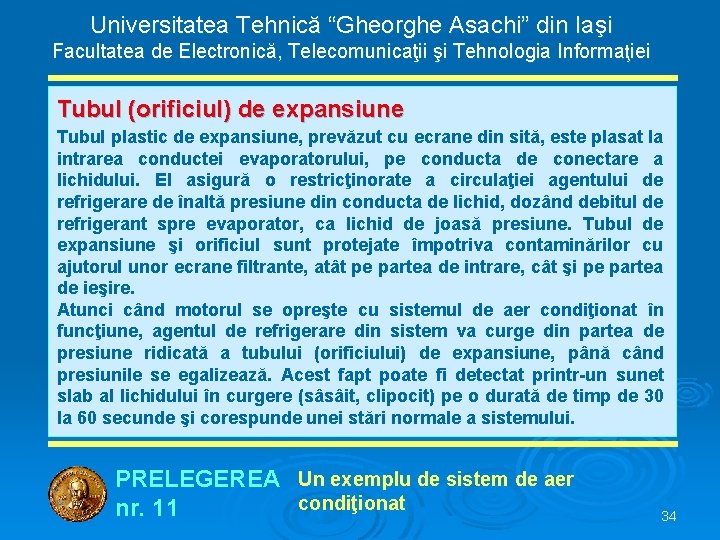 Universitatea Tehnică “Gheorghe Asachi” din Iaşi Facultatea de Electronică, Telecomunicaţii şi Tehnologia Informaţiei Tubul