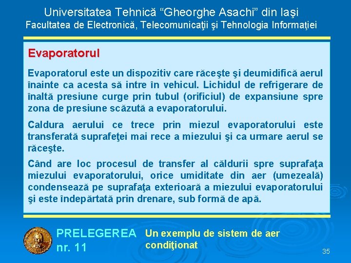Universitatea Tehnică “Gheorghe Asachi” din Iaşi Facultatea de Electronică, Telecomunicaţii şi Tehnologia Informaţiei Evaporatorul