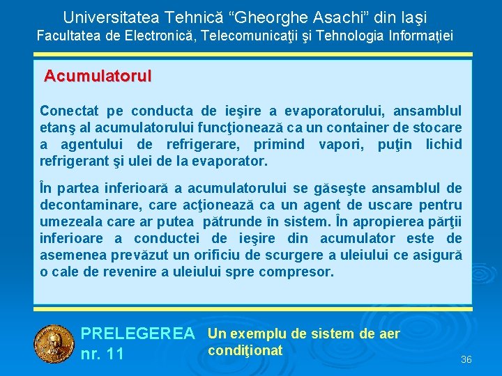 Universitatea Tehnică “Gheorghe Asachi” din Iaşi Facultatea de Electronică, Telecomunicaţii şi Tehnologia Informaţiei Acumulatorul