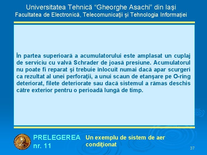 Universitatea Tehnică “Gheorghe Asachi” din Iaşi Facultatea de Electronică, Telecomunicaţii şi Tehnologia Informaţiei În