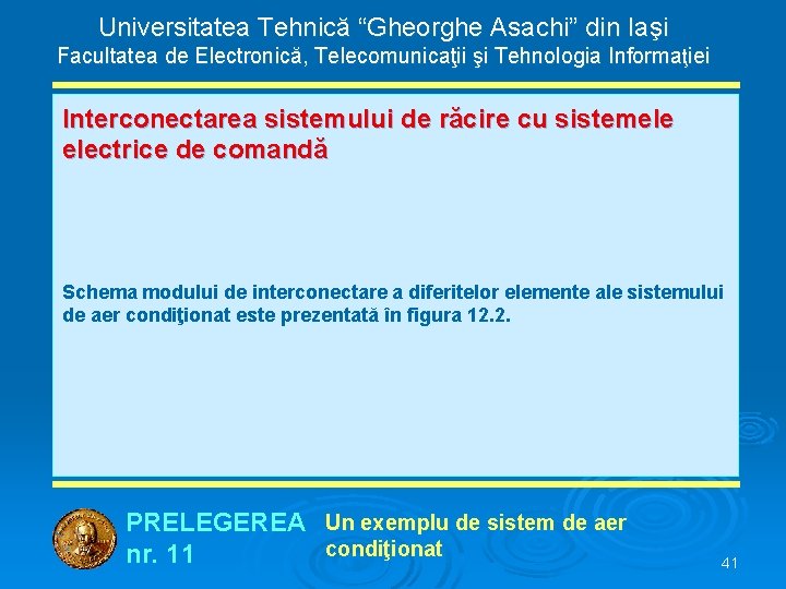 Universitatea Tehnică “Gheorghe Asachi” din Iaşi Facultatea de Electronică, Telecomunicaţii şi Tehnologia Informaţiei Interconectarea