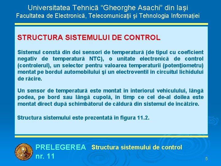 Universitatea Tehnică “Gheorghe Asachi” din Iaşi Facultatea de Electronică, Telecomunicaţii şi Tehnologia Informaţiei STRUCTURA