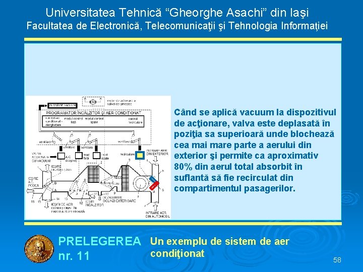 Universitatea Tehnică “Gheorghe Asachi” din Iaşi Facultatea de Electronică, Telecomunicaţii şi Tehnologia Informaţiei Când