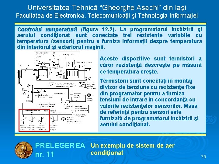 Universitatea Tehnică “Gheorghe Asachi” din Iaşi Facultatea de Electronică, Telecomunicaţii şi Tehnologia Informaţiei Controlul