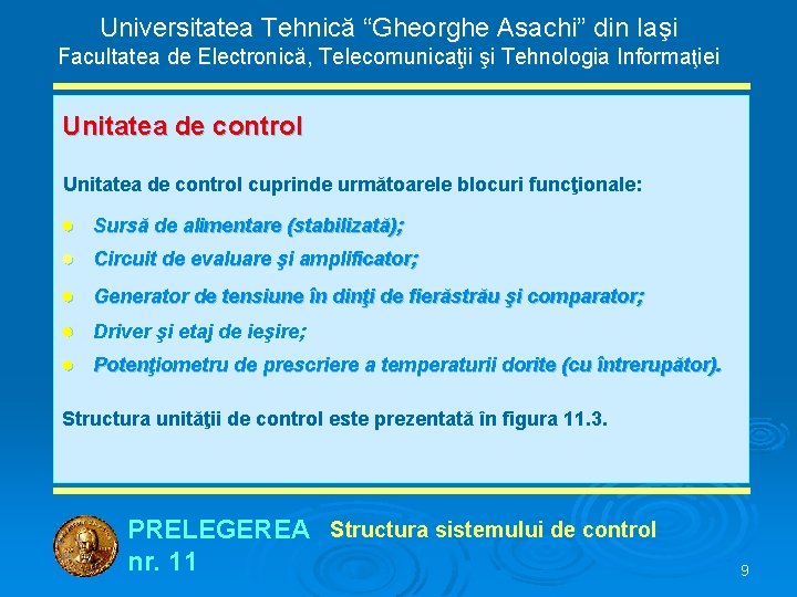 Universitatea Tehnică “Gheorghe Asachi” din Iaşi Facultatea de Electronică, Telecomunicaţii şi Tehnologia Informaţiei Unitatea