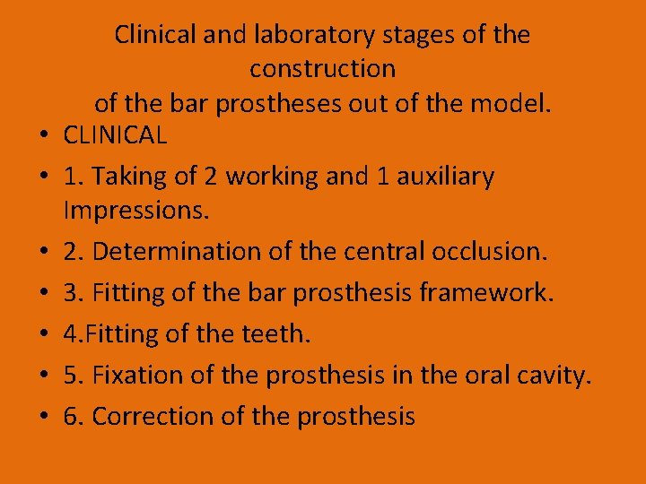  • • Clinical and laboratory stages of the construction of the bar prostheses