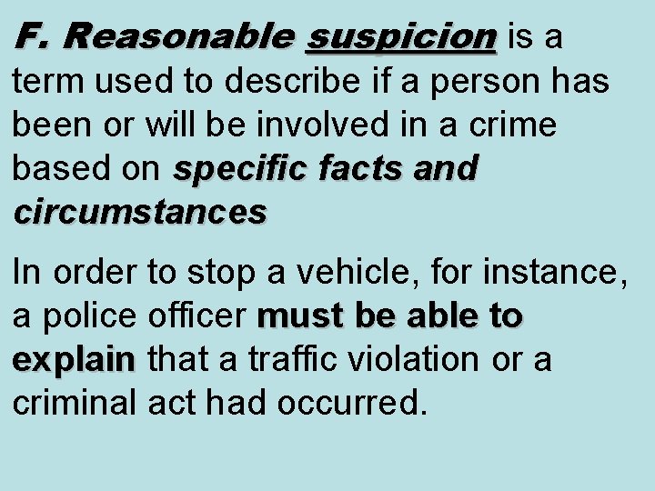F. Reasonable suspicion is a term used to describe if a person has been F. Reasonable suspicion is a term used to describe if a person has been
