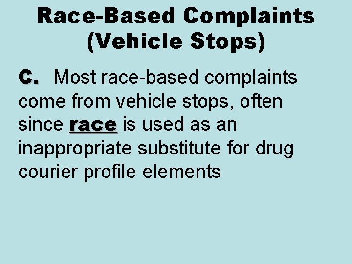 Race-Based Complaints (Vehicle Stops) C. Most race-based complaints come from vehicle stops, often since Race-Based Complaints (Vehicle Stops) C. Most race-based complaints come from vehicle stops, often since