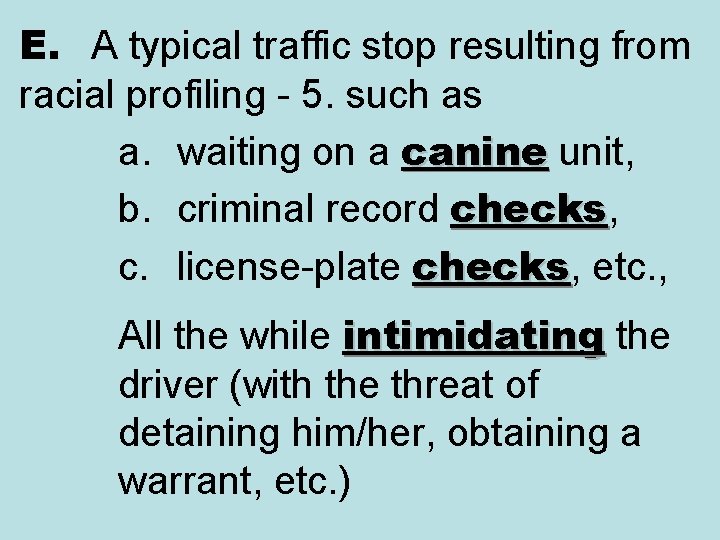 E. A typical traffic stop resulting from racial profiling - 5. such as a. E. A typical traffic stop resulting from racial profiling - 5. such as a.