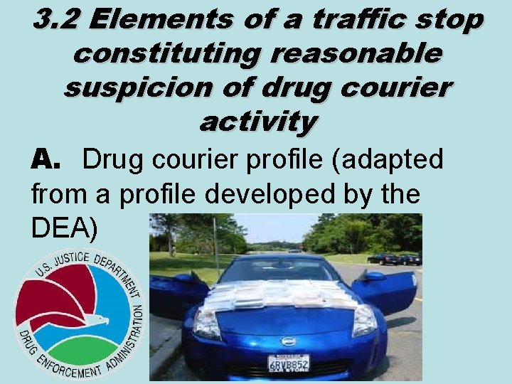 3. 2 Elements of a traffic stop constituting reasonable suspicion of drug courier activity 3. 2 Elements of a traffic stop constituting reasonable suspicion of drug courier activity