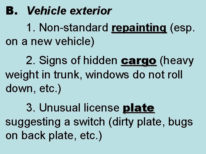 B. Vehicle exterior 1. Non-standard repainting (esp. repainting on a new vehicle) 2. Signs B. Vehicle exterior 1. Non-standard repainting (esp. repainting on a new vehicle) 2. Signs