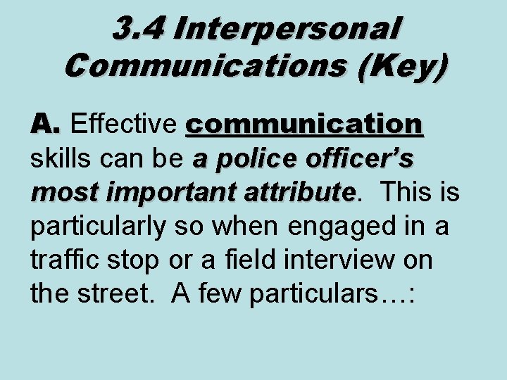 3. 4 Interpersonal Communications (Key) A. Effective communication A. communication skills can be a 3. 4 Interpersonal Communications (Key) A. Effective communication A. communication skills can be a