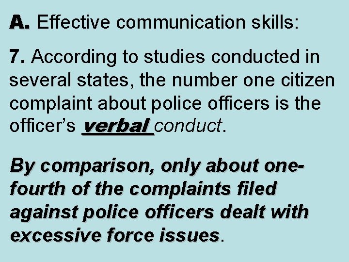 A. Effective communication skills: A. 7. According to studies conducted in several states, the A. Effective communication skills: A. 7. According to studies conducted in several states, the
