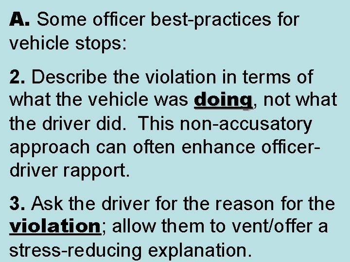 A. Some officer best-practices for vehicle stops: 2. Describe the violation in terms of A. Some officer best-practices for vehicle stops: 2. Describe the violation in terms of