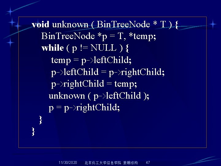 void unknown ( Bin. Tree. Node * T ) { Bin. Tree. Node *p