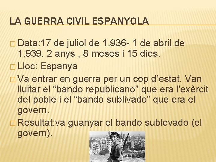 LA GUERRA CIVIL ESPANYOLA � Data: 17 de juliol de 1. 936 - 1