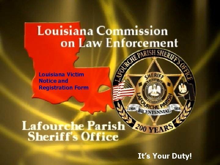 Louisiana Victim Notice and Registration Form It’s Your Duty! 