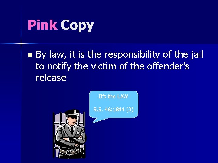 Pink Copy n By law, it is the responsibility of the jail to notify