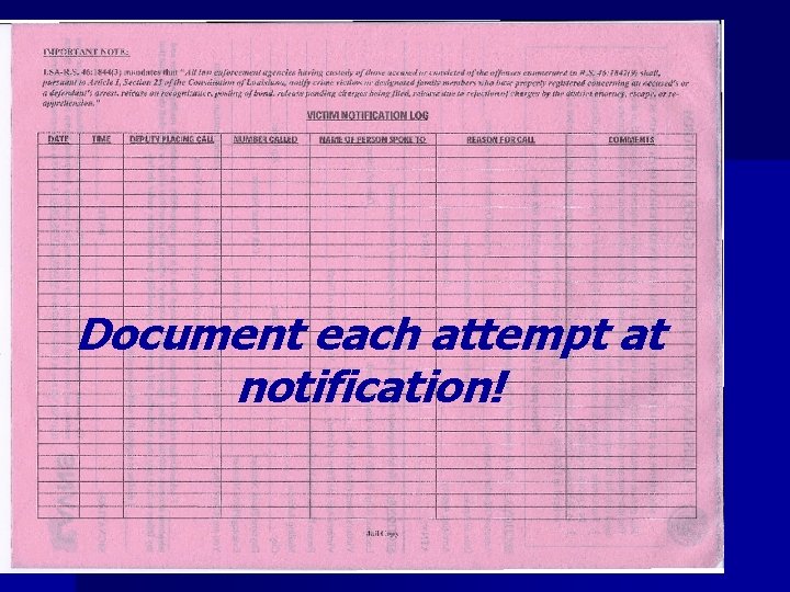 Document each attempt at notification! 