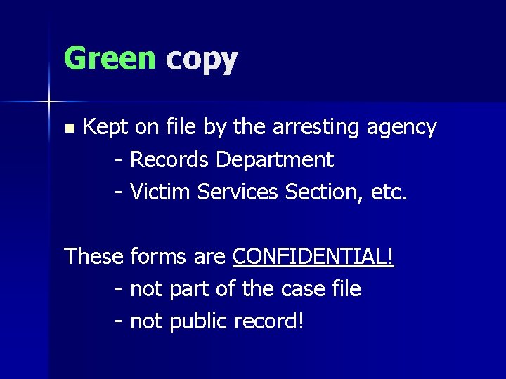Green copy n Kept on file by the arresting agency - Records Department -