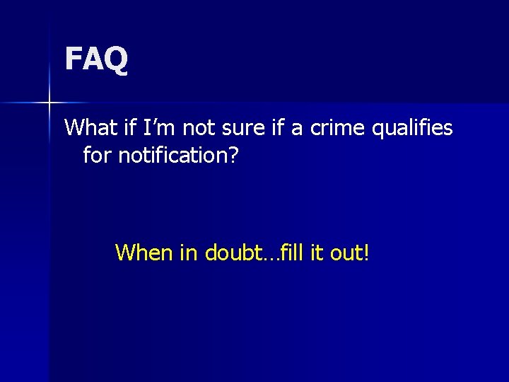 FAQ What if I’m not sure if a crime qualifies for notification? When in
