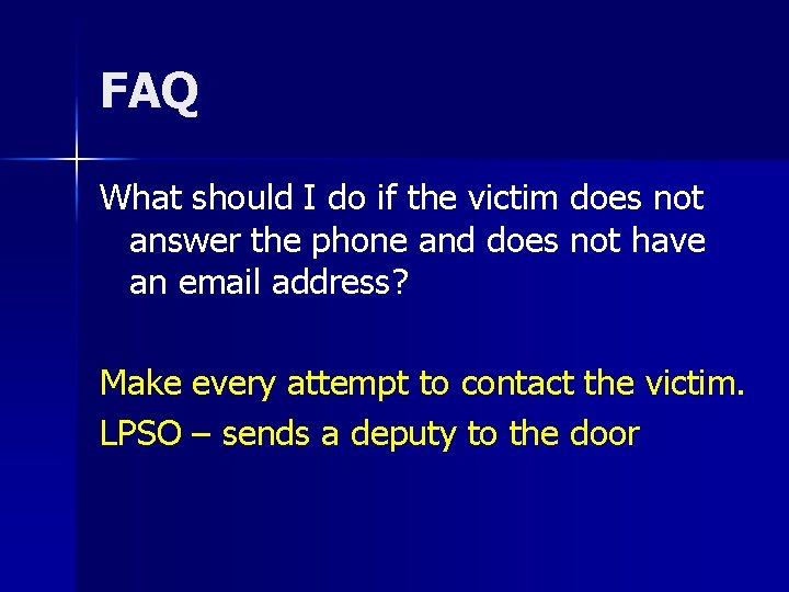 FAQ What should I do if the victim does not answer the phone and