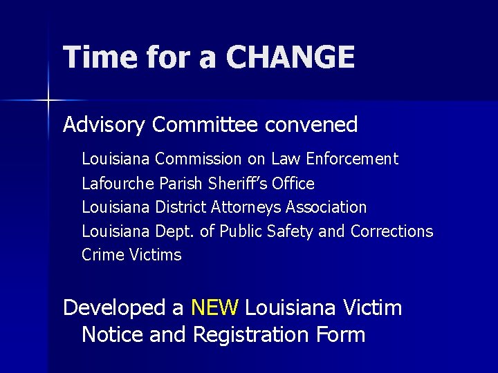 Time for a CHANGE Advisory Committee convened Louisiana Commission on Law Enforcement Lafourche Parish