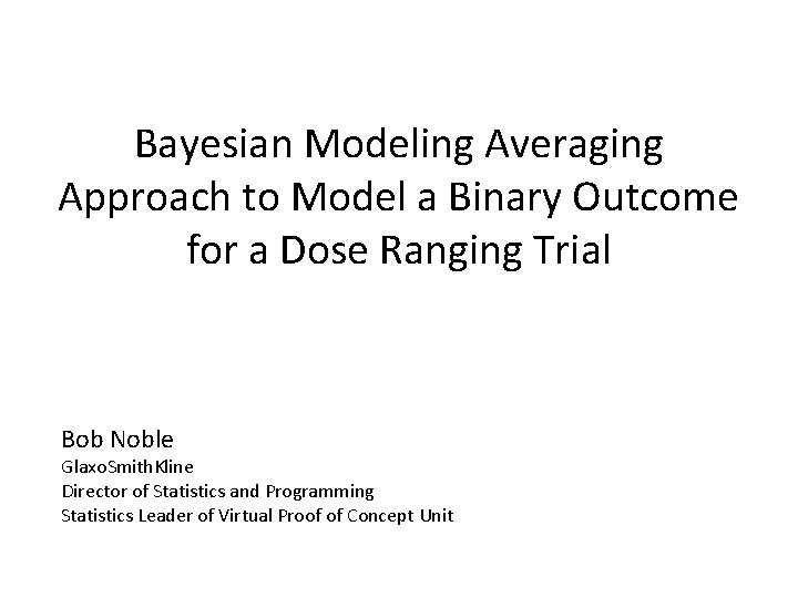 Bayesian Modeling Averaging Approach to Model a Binary Outcome for a Dose Ranging Trial