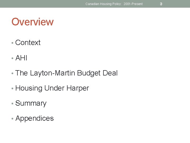 Canadian Housing Policy: 2001 -Present Overview • Context • AHI • The Layton-Martin Budget