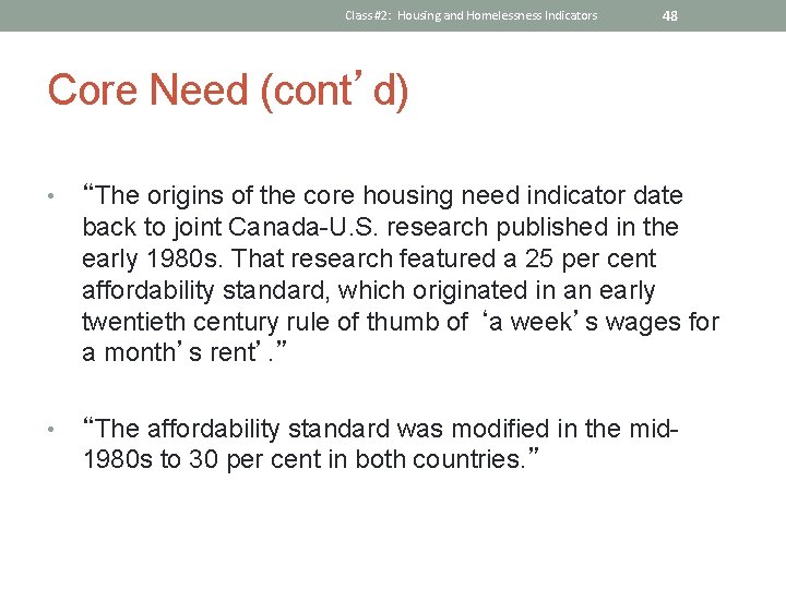 Class #2: Housing and Homelessness Indicators 48 Core Need (cont’d) • “The origins of