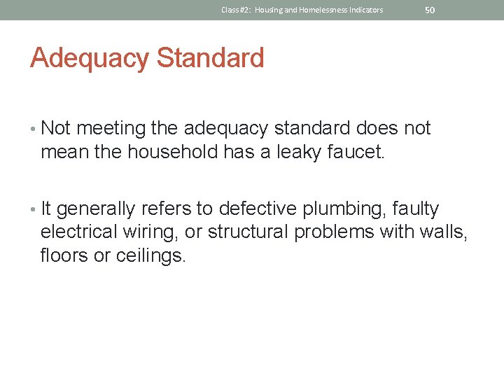 Class #2: Housing and Homelessness Indicators 50 Adequacy Standard • Not meeting the adequacy