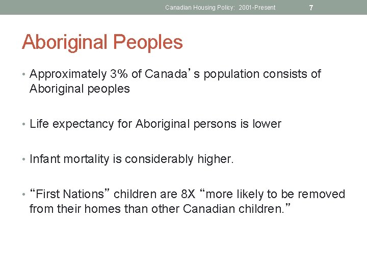 Canadian Housing Policy: 2001 -Present 7 Aboriginal Peoples • Approximately 3% of Canada’s population