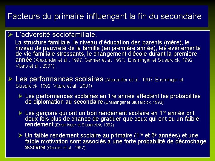 Facteurs du primaire influençant la fin du secondaire Ø L’adversité sociofamiliale. La structure familiale,