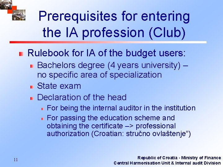 Prerequisites for entering the IA profession (Club) Rulebook for IA of the budget users: