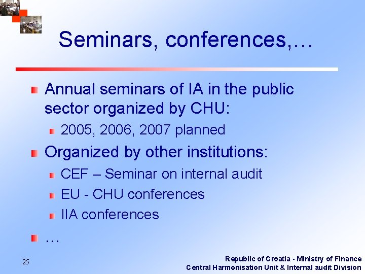 Seminars, conferences, … Annual seminars of IA in the public sector organized by CHU: