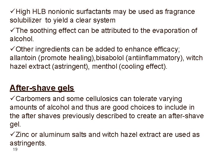 üHigh HLB nonionic surfactants may be used as fragrance solubilizer to yield a clear