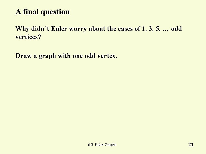 A final question Why didn’t Euler worry about the cases of 1, 3, 5, A final question Why didn’t Euler worry about the cases of 1, 3, 5,