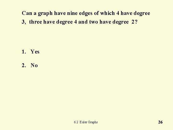Can a graph have nine edges of which 4 have degree 3, three have Can a graph have nine edges of which 4 have degree 3, three have