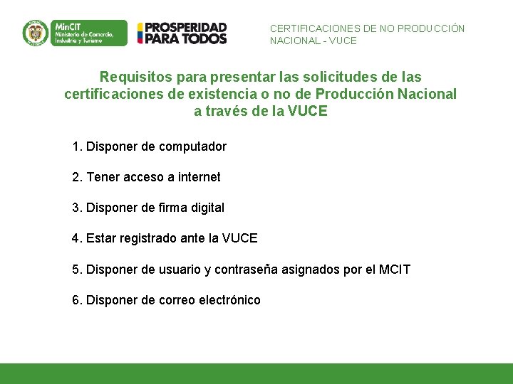 CERTIFICACIONES DE NO PRODUCCIÓN NACIONAL - VUCE Requisitos para presentar las solicitudes de las