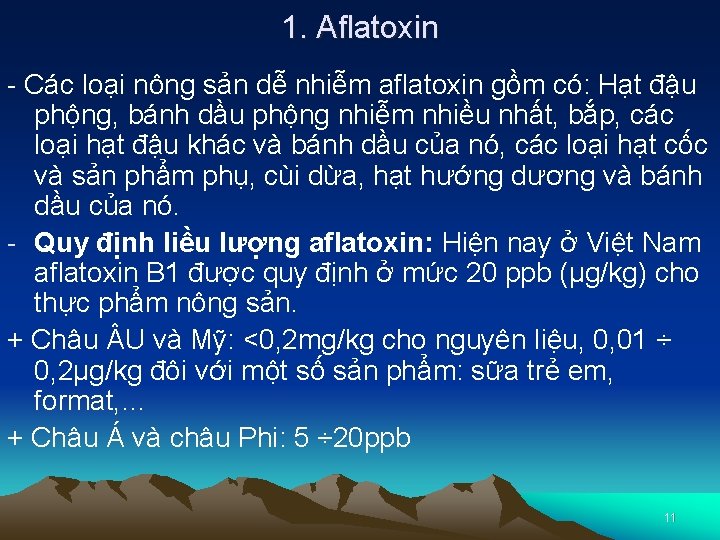 1. Aflatoxin - Các loại nông sản dễ nhiễm aflatoxin gồm có: Hạt đậu