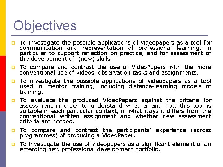 Informative Video Objective HOW TO USE VIDEO STILLS AND TEXT TO