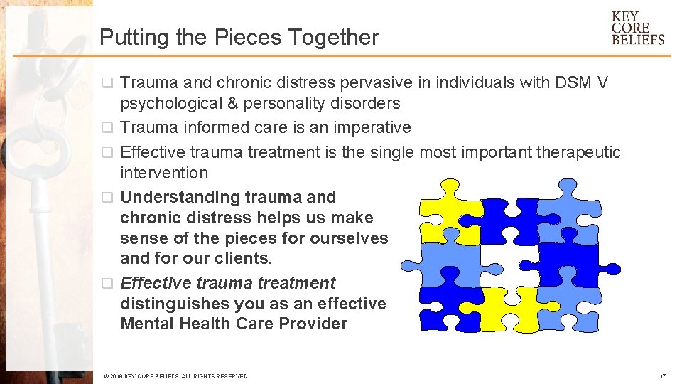 Putting the Pieces Together q Trauma and chronic distress pervasive in individuals with DSM