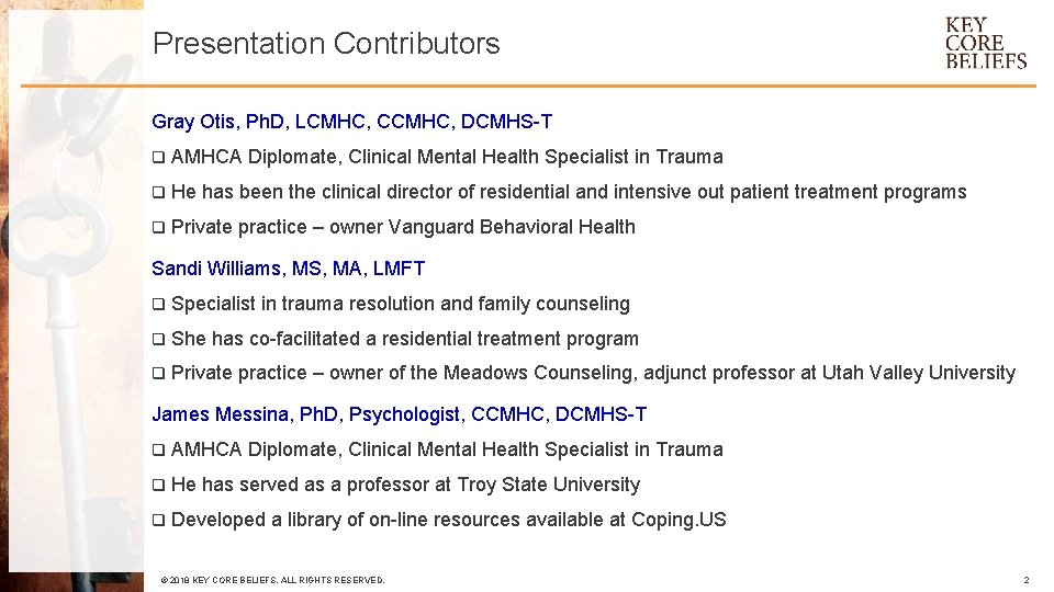 Presentation Contributors Gray Otis, Ph. D, LCMHC, CCMHC, DCMHS-T q AMHCA Diplomate, Clinical Mental