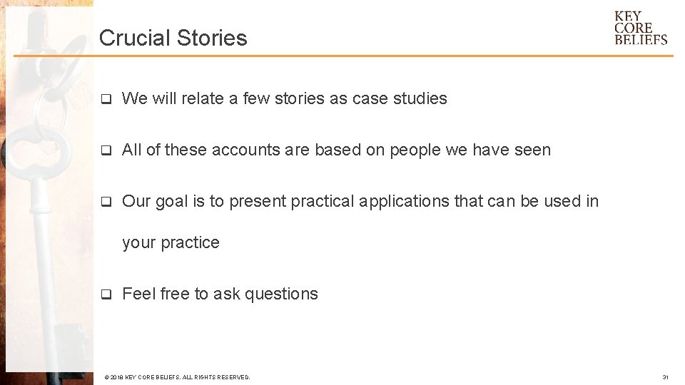 Crucial Stories q We will relate a few stories as case studies q All